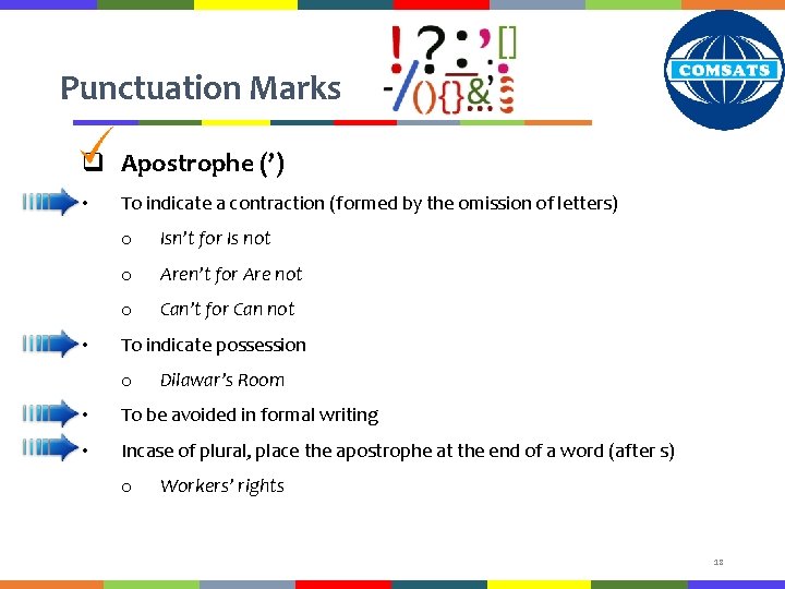 Punctuation Marks q Apostrophe (’) • • To indicate a contraction (formed by the