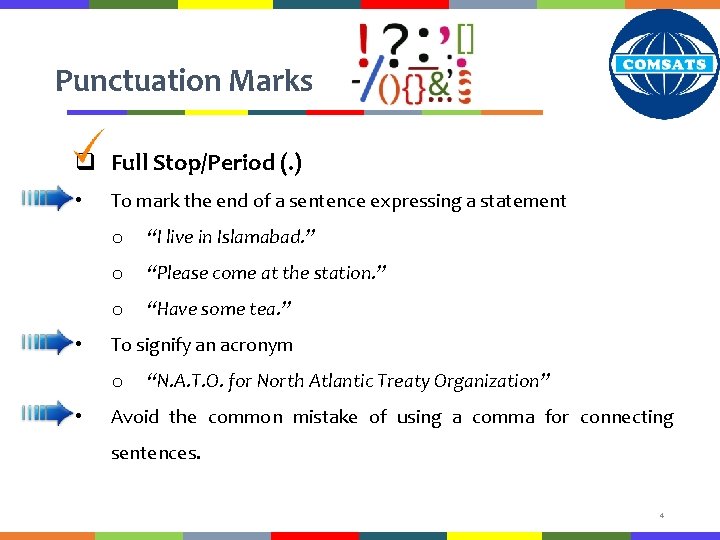 Punctuation Marks q Full Stop/Period (. ) • • To mark the end of