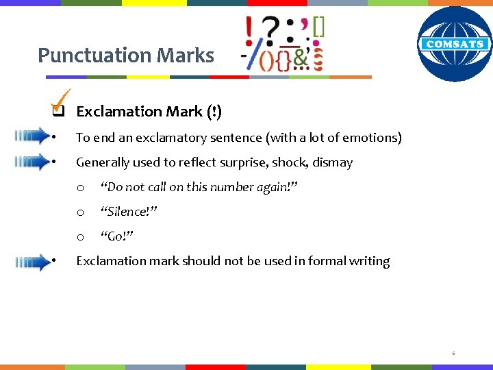 Punctuation Marks q Exclamation Mark (!) • To end an exclamatory sentence (with a