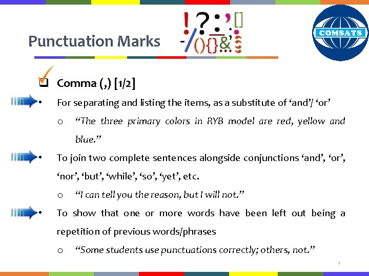 Punctuation Marks q Comma (, ) [1/2] • For separating and listing the items,