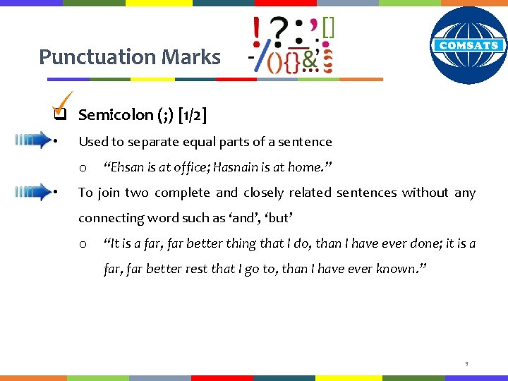 Punctuation Marks q Semicolon (; ) [1/2] • Used to separate equal parts of