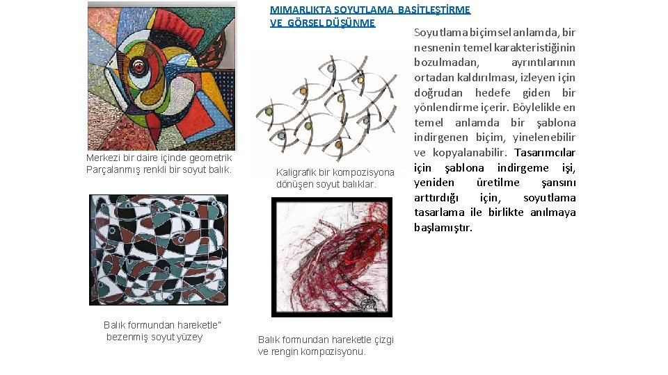 MIMARLIKTA SOYUTLAMA BASİTLEŞTİRME VE GÖRSEL DÜŞÜNME Merkezi bir daire içinde geometrik Parçalanmış renkli bir