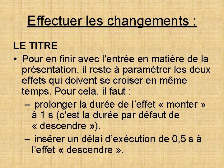 Effectuer les changements : LE TITRE • Pour en finir avec l’entrée en matière