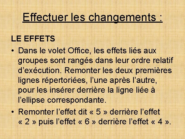 Effectuer les changements : LE EFFETS • Dans le volet Office, les effets liés