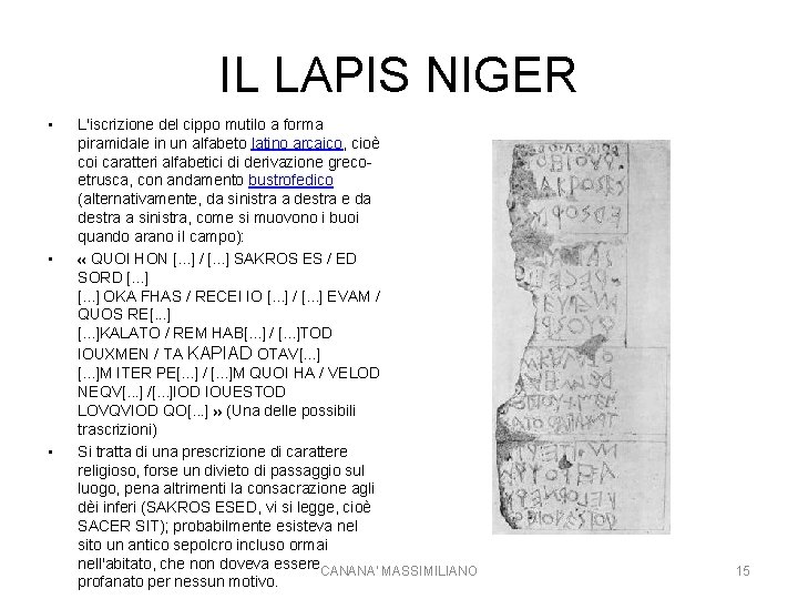 IL LAPIS NIGER • • • L'iscrizione del cippo mutilo a forma piramidale in