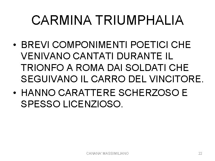 CARMINA TRIUMPHALIA • BREVI COMPONIMENTI POETICI CHE VENIVANO CANTATI DURANTE IL TRIONFO A ROMA