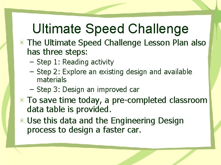 Ultimate Speed Challenge The Ultimate Speed Challenge Lesson Plan also has three steps: –