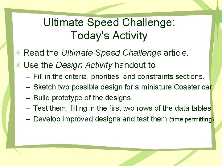 Ultimate Speed Challenge: Today’s Activity Read the Ultimate Speed Challenge article. Use the Design