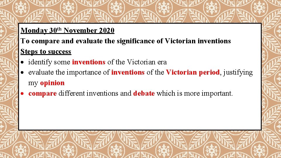 Victorian Inventio3 VICTORIAN INVENTIONS Monday 30 th November 2020 To