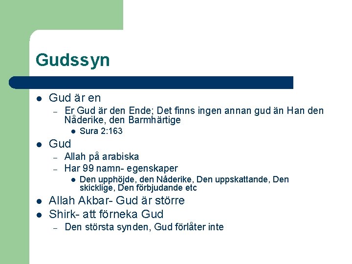 Gudssyn l Gud är en – Er Gud är den Ende; Det finns ingen