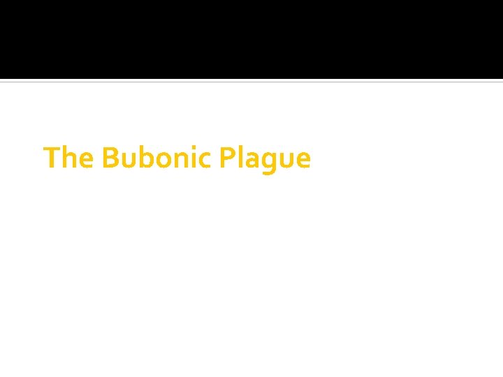 The Bubonic Plague 