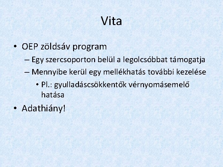 Vita • OEP zöldsáv program – Egy szercsoporton belül a legolcsóbbat támogatja – Mennyibe