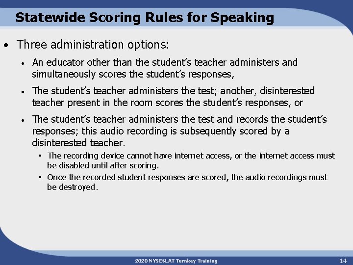 Statewide Scoring Rules for Speaking • Three administration options: • An educator other than