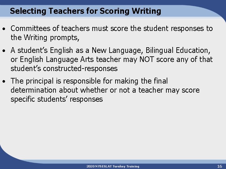 Selecting Teachers for Scoring Writing • Committees of teachers must score the student responses