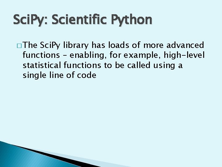 Sci. Py: Scientific Python � The Sci. Py library has loads of more advanced
