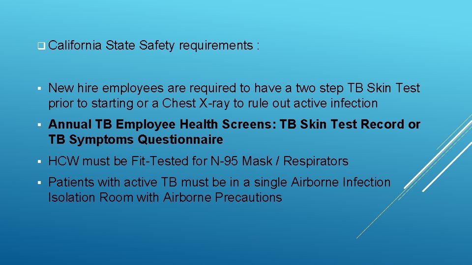 q California State Safety requirements : § New hire employees are required to have