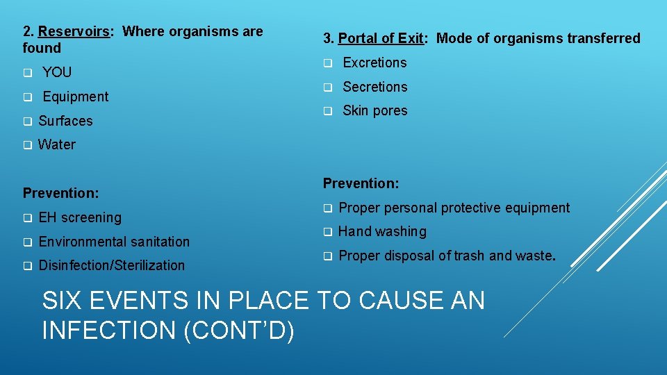 2. Reservoirs: Where organisms are found q q YOU Equipment q Surfaces q Water