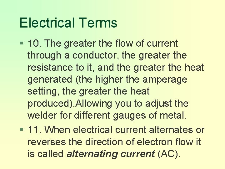 Electrical Terms § 10. The greater the flow of current through a conductor, the