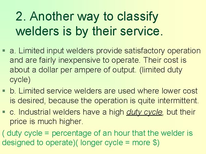 2. Another way to classify welders is by their service. § a. Limited input
