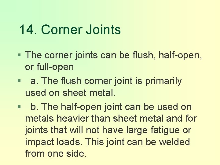 14. Corner Joints § The corner joints can be flush, half-open, or full-open §