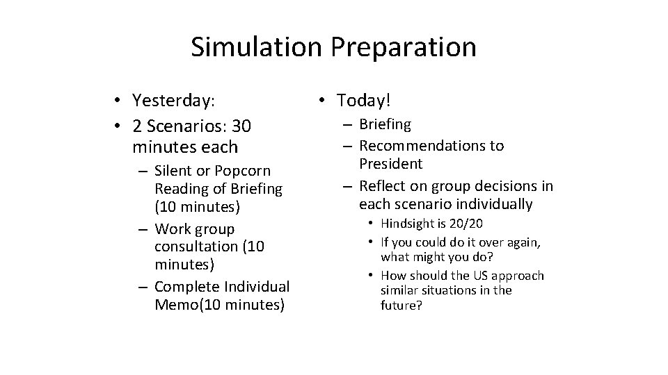 Simulation Preparation Yesterday 2 Scenarios 30 minutes each