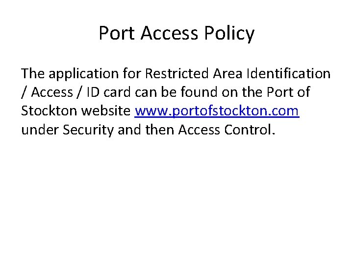 Port Access Policy The application for Restricted Area Identification / Access / ID card