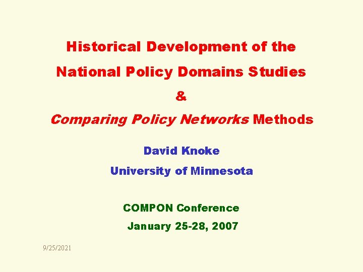 Historical Development of the National Policy Domains Studies & Comparing Policy Networks Methods David