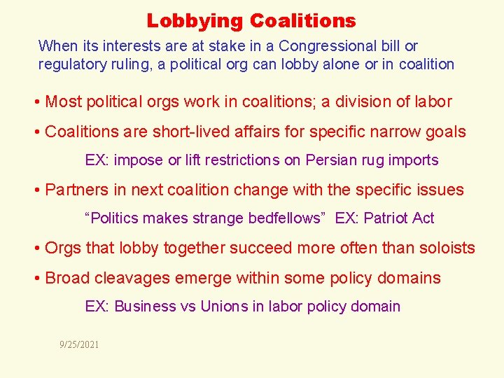 Lobbying Coalitions When its interests are at stake in a Congressional bill or regulatory