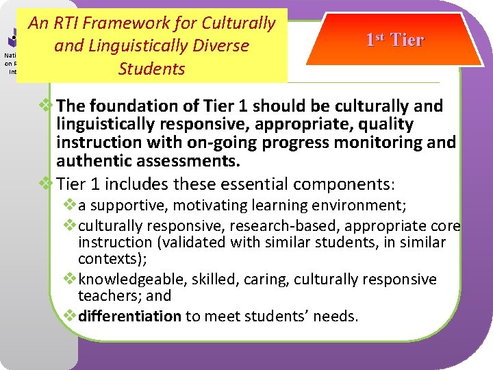 An RTI Framework for Culturally and Linguistically Diverse Students 1 st Tier National Center