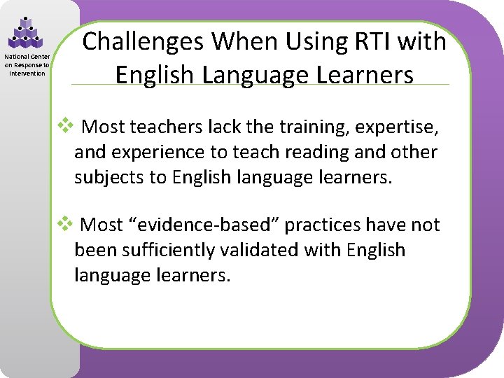 National Center on Response to Intervention Challenges When Using RTI with English Language Learners