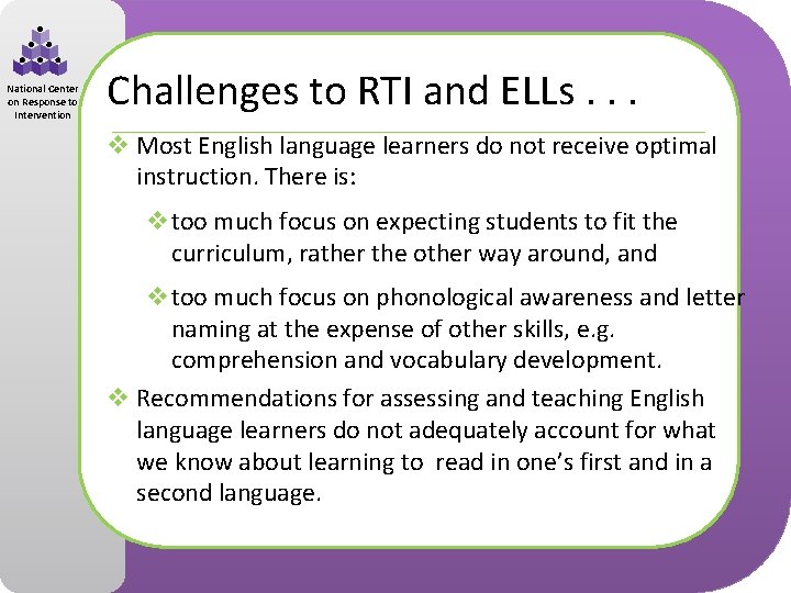 National Center on Response to Intervention Challenges to RTI and ELLs. . . v