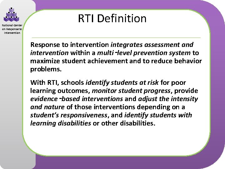 National Center on Response to Intervention RTI Definition Response to intervention integrates assessment and