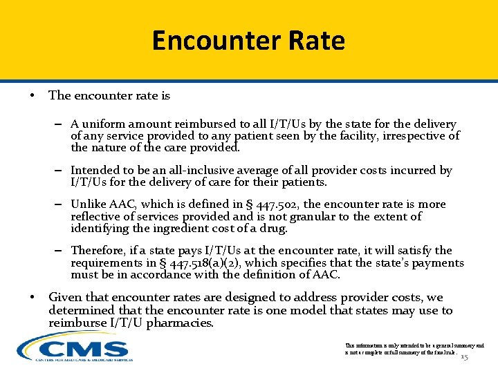 Encounter Rate • The encounter rate is – A uniform amount reimbursed to all