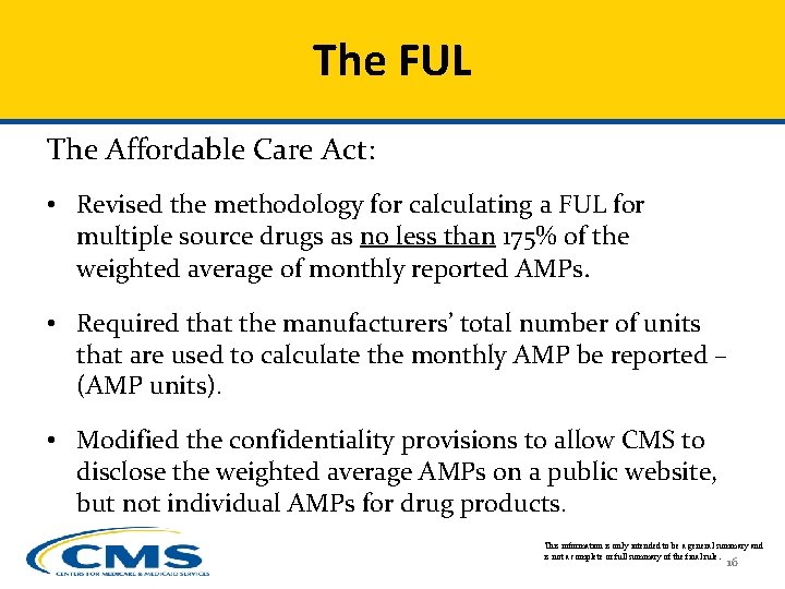 The FUL The Affordable Care Act: • Revised the methodology for calculating a FUL