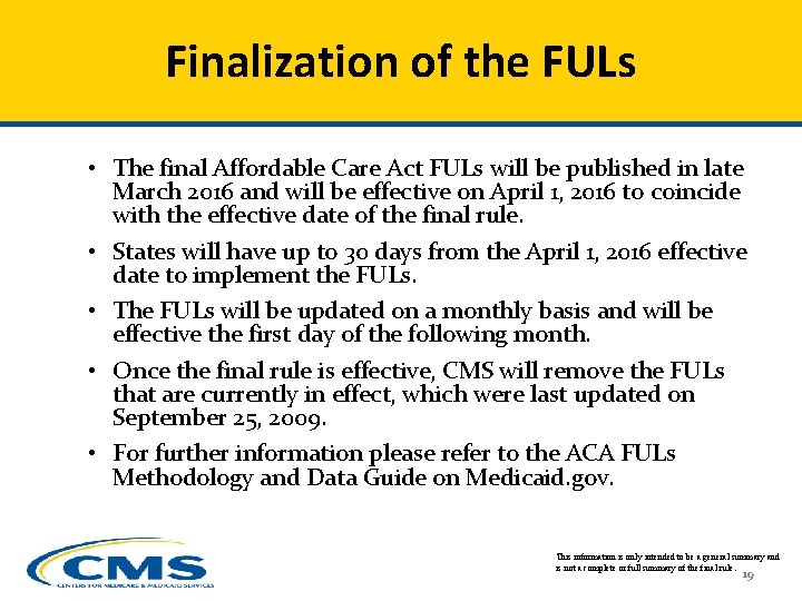 Finalization of the FULs • The final Affordable Care Act FULs will be published