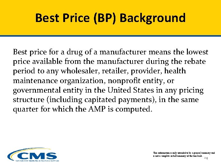 Best Price (BP) Background Best price for a drug of a manufacturer means the