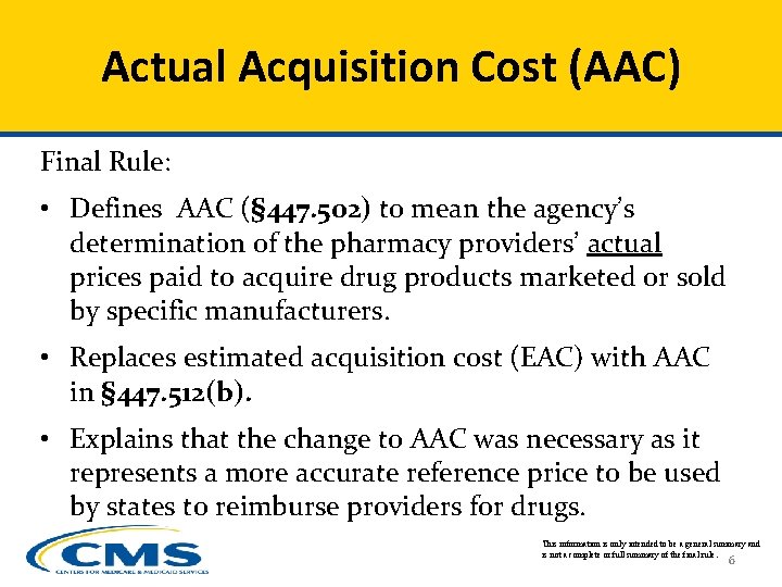 Actual Acquisition Cost (AAC) Final Rule: • Defines AAC (§ 447. 502) to mean
