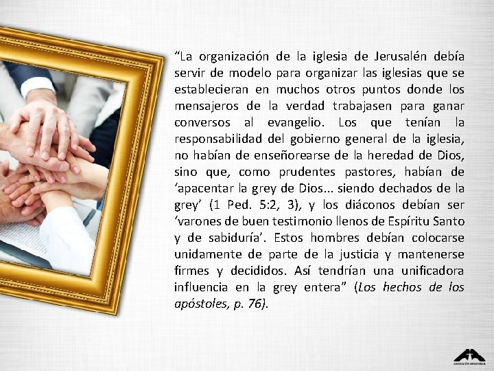 “La organización de la iglesia de Jerusalén debía servir de modelo para organizar las “La organización de la iglesia de Jerusalén debía servir de modelo para organizar las