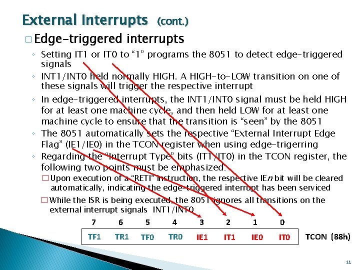 External Interrupts � Edge-triggered (cont. ) interrupts ◦ Setting IT 1 or IT 0