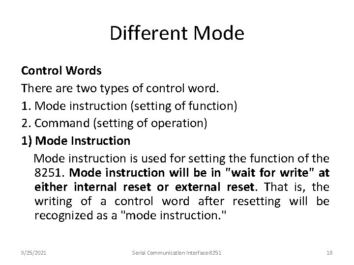 Different Mode Control Words There are two types of control word. 1. Mode instruction