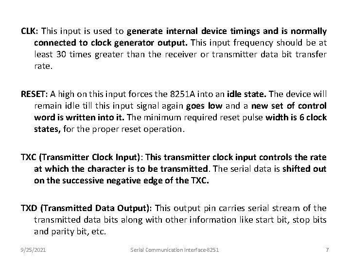 CLK: This input is used to generate internal device timings and is normally connected