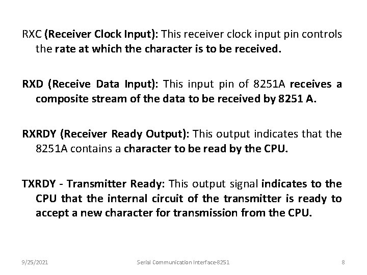 RXC (Receiver Clock Input): This receiver clock input pin controls the rate at which
