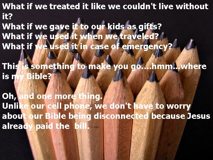 What if we treated it like we couldn't live without it? What if we