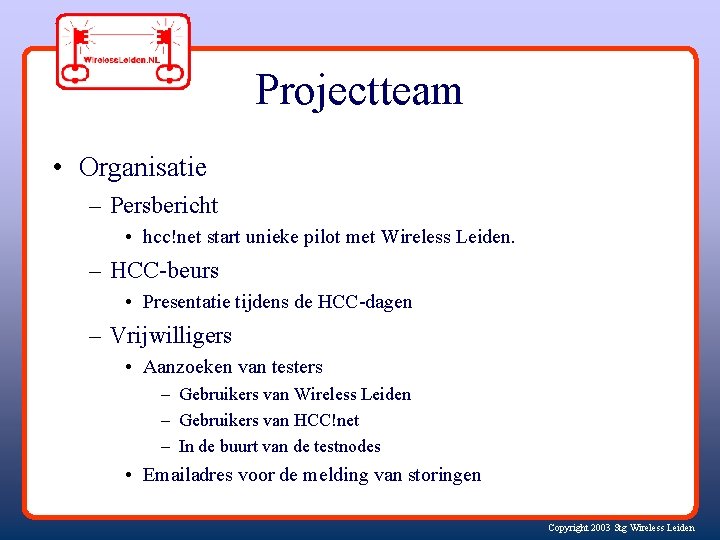 Projectteam • Organisatie – Persbericht • hcc!net start unieke pilot met Wireless Leiden. –