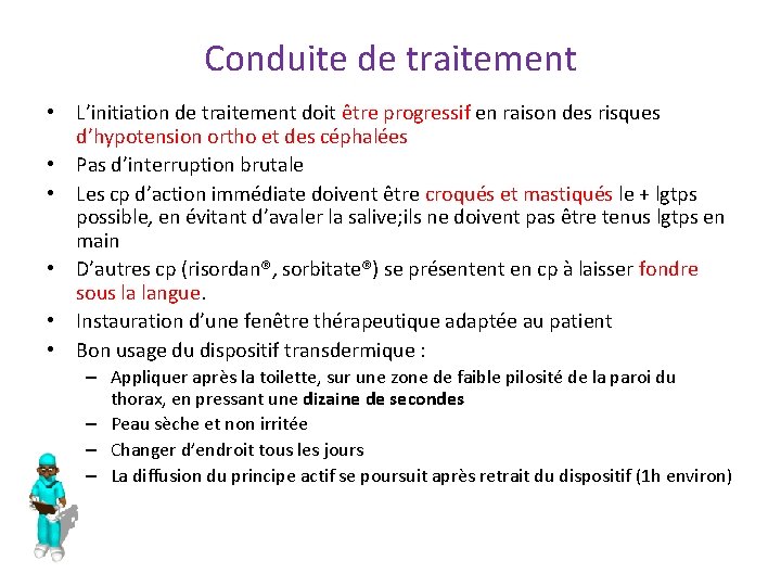 Conduite de traitement • L’initiation de traitement doit être progressif en raison des risques Conduite de traitement • L’initiation de traitement doit être progressif en raison des risques