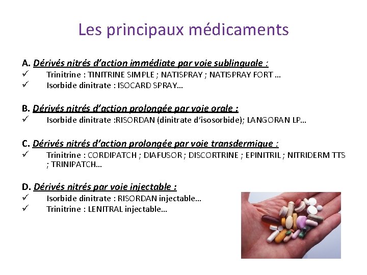 Les principaux médicaments A. Dérivés nitrés d’action immédiate par voie sublinguale : ü ü Les principaux médicaments A. Dérivés nitrés d’action immédiate par voie sublinguale : ü ü