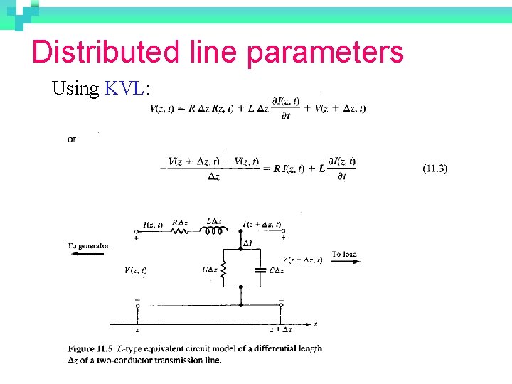 Distributed line parameters Using KVL: 