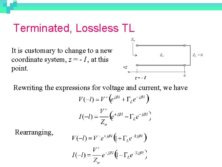 Terminated, Lossless TL It is customary to change to a new coordinate system, z