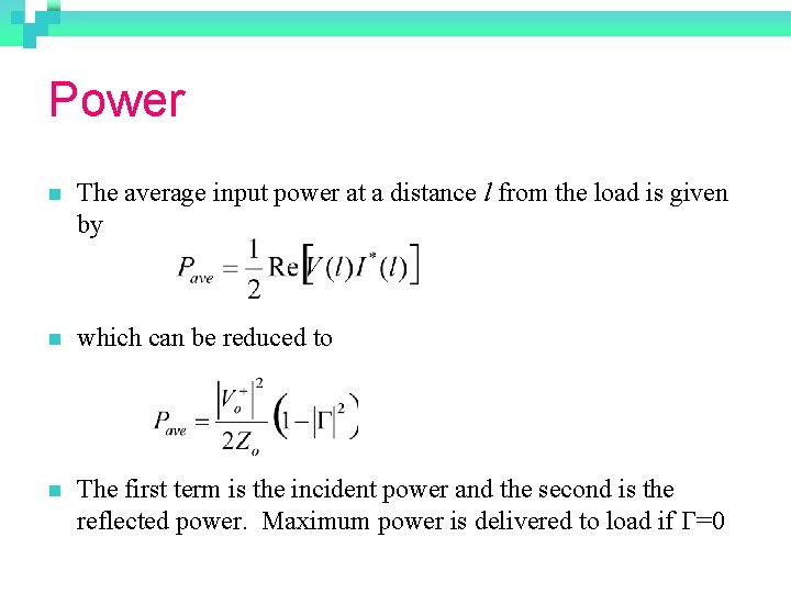 Power n The average input power at a distance l from the load is