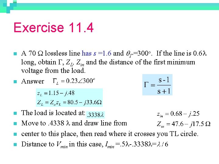 Exercise 11. 4 n n n A 70 W lossless line has s =1.